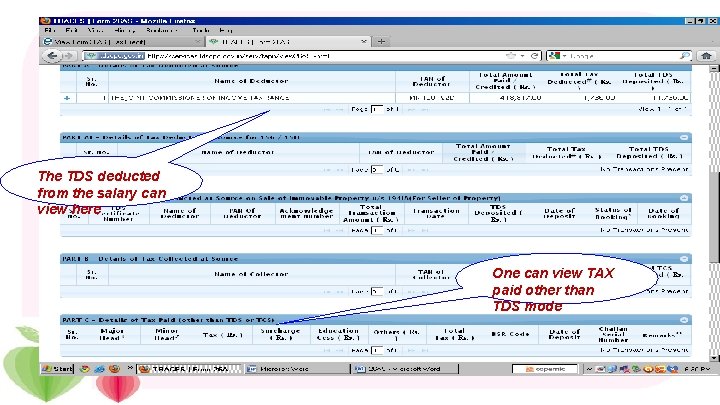 The TDS deducted from the salary can view here One can view TAX paid