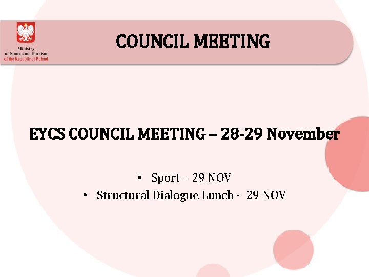 COUNCIL MEETING EYCS COUNCIL MEETING – 28 -29 November • Sport – 29 NOV