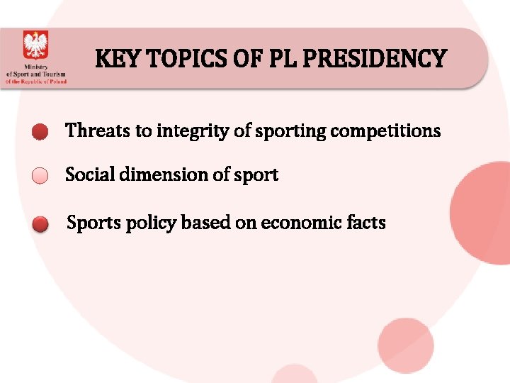 KEY TOPICS OF PL PRESIDENCY Threats to integrity of sporting competitions Social dimension of