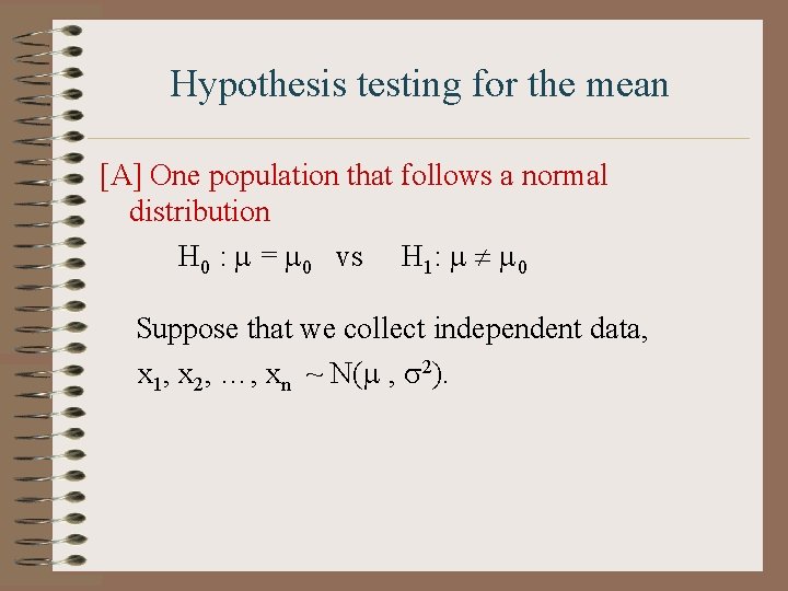 Hypothesis testing for the mean [A] One population that follows a normal distribution H