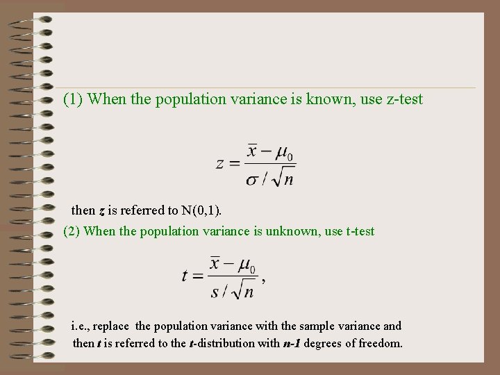 (1) When the population variance is known, use z-test then z is referred to