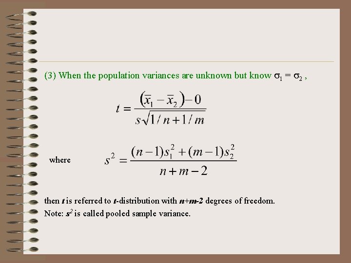 (3) When the population variances are unknown but know 1 = 2 , where