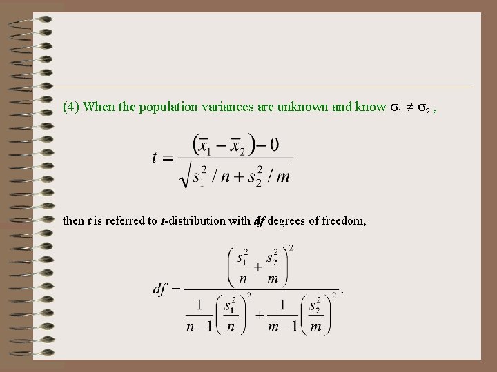 (4) When the population variances are unknown and know 1 2 , then t