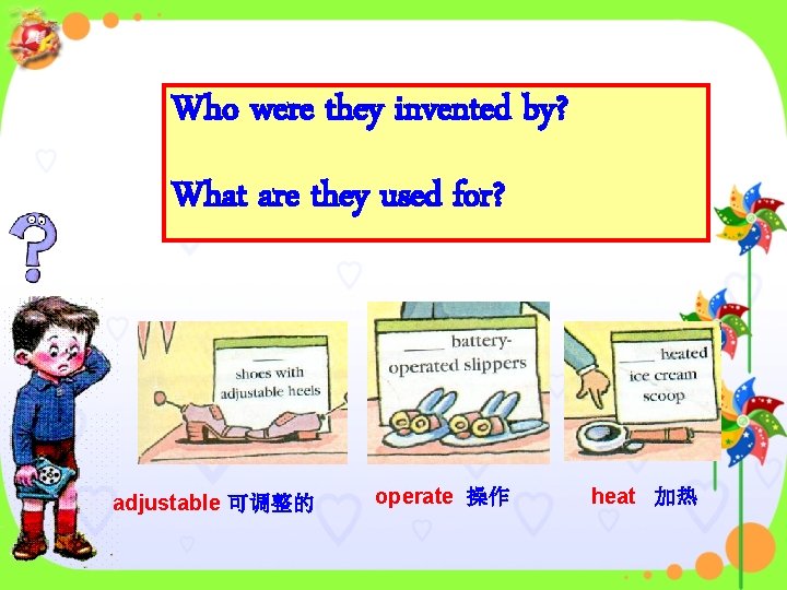 Who were they invented by? What are they used for? adjustable 可调整的 operate 操作