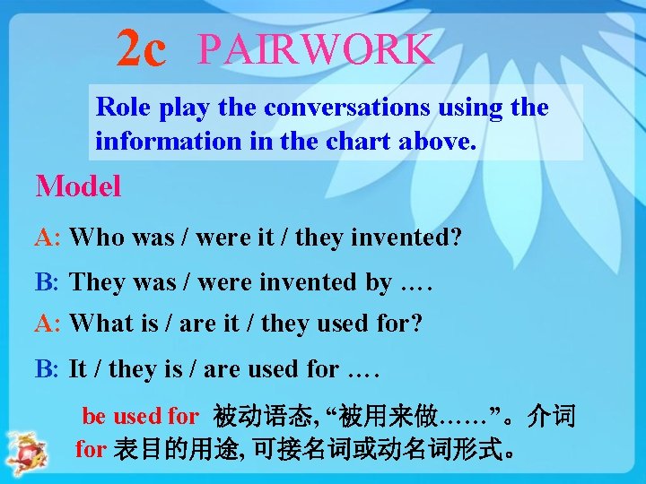 2 c PAIRWORK Role play the conversations using the information in the chart above.