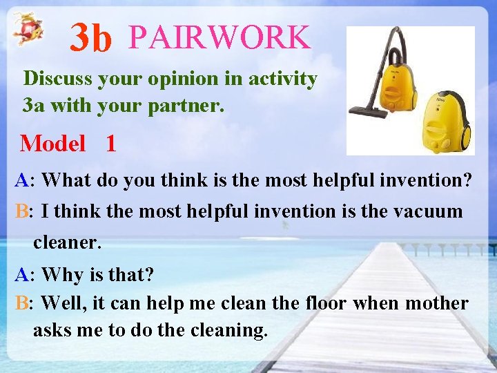 3 b PAIRWORK Discuss your opinion in activity 3 a with your partner. Model