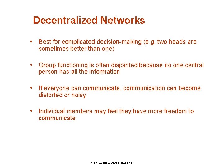 Decentralized Networks • Best for complicated decision-making (e. g. two heads are sometimes better