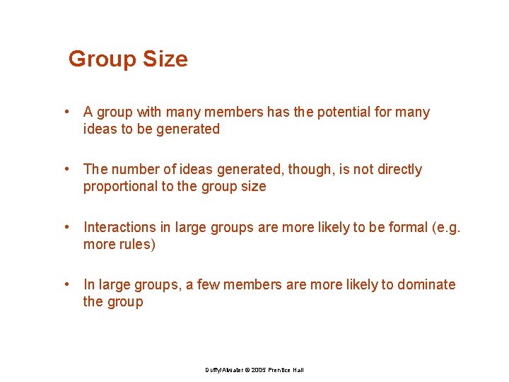 Group Size • A group with many members has the potential for many ideas
