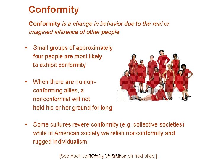 Conformity is a change in behavior due to the real or imagined influence of