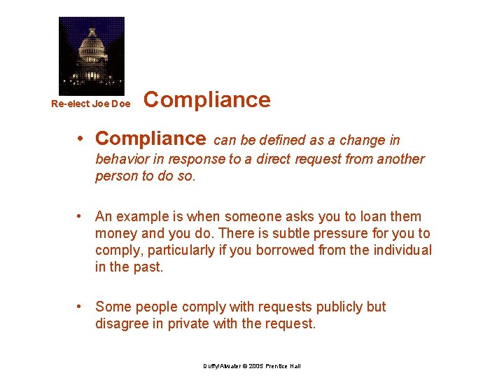 Re-elect Joe Doe Compliance • Compliance can be defined as a change in behavior