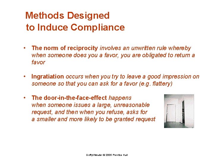 Methods Designed to Induce Compliance • The norm of reciprocity involves an unwritten rule