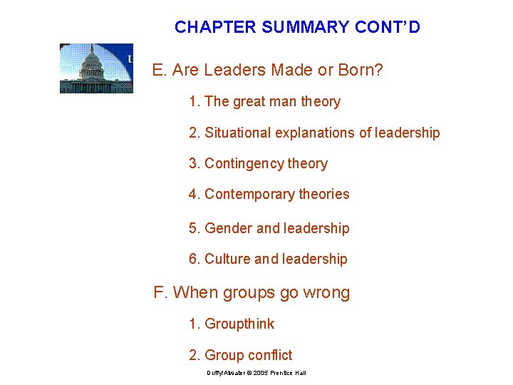 CHAPTER SUMMARY CONT’D E. Are Leaders Made or Born? 1. The great man theory