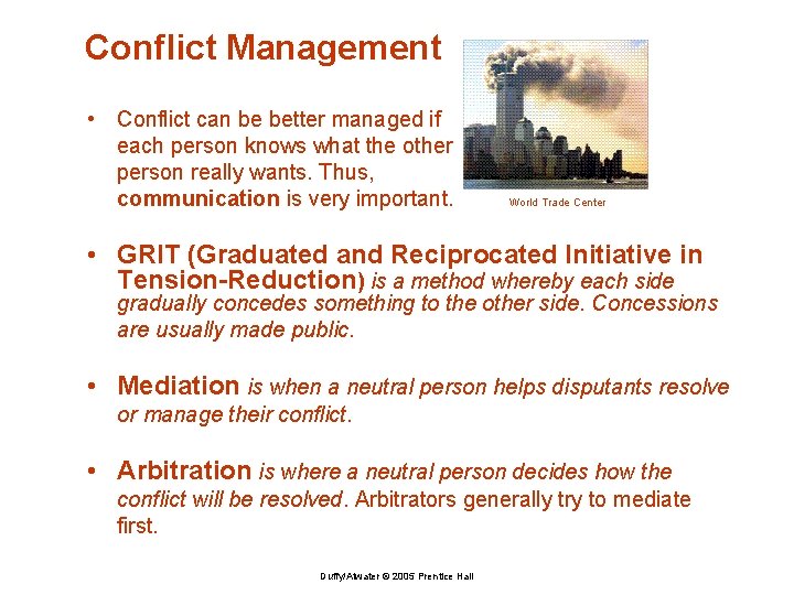 Conflict Management • Conflict can be better managed if each person knows what the