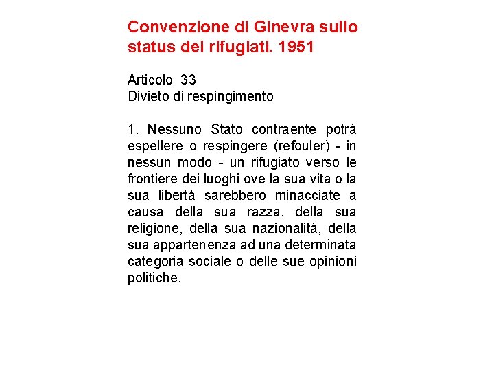 Convenzione di Ginevra sullo status dei rifugiati. 1951 Articolo 33 Divieto di respingimento 1.