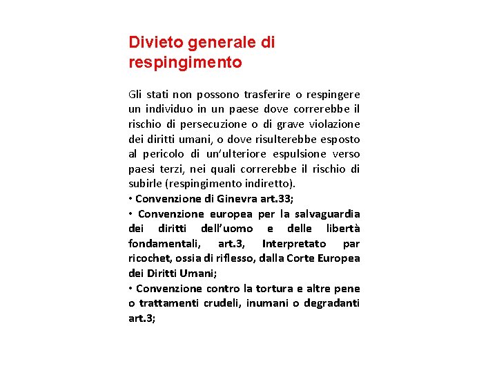 Divieto generale di respingimento Gli stati non possono trasferire o respingere un individuo in