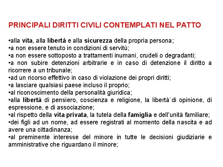 PRINCIPALI DIRITTI CIVILI CONTEMPLATI NEL PATTO • alla vita, alla libertà e alla sicurezza