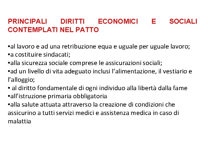 PRINCIPALI DIRITTI ECONOMICI CONTEMPLATI NEL PATTO E SOCIALI • al lavoro e ad una