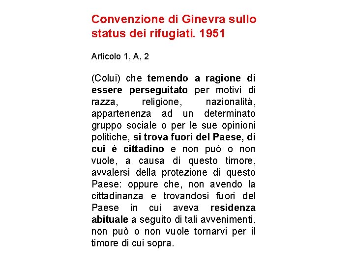 Convenzione di Ginevra sullo status dei rifugiati. 1951 Articolo 1, A, 2 (Colui) che