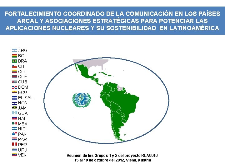 FORTALECIMIENTO COORDINADO DE LA COMUNICACIÓN EN LOS PAÍSES ARCAL Y ASOCIACIONES ESTRATÉGICAS PARA POTENCIAR