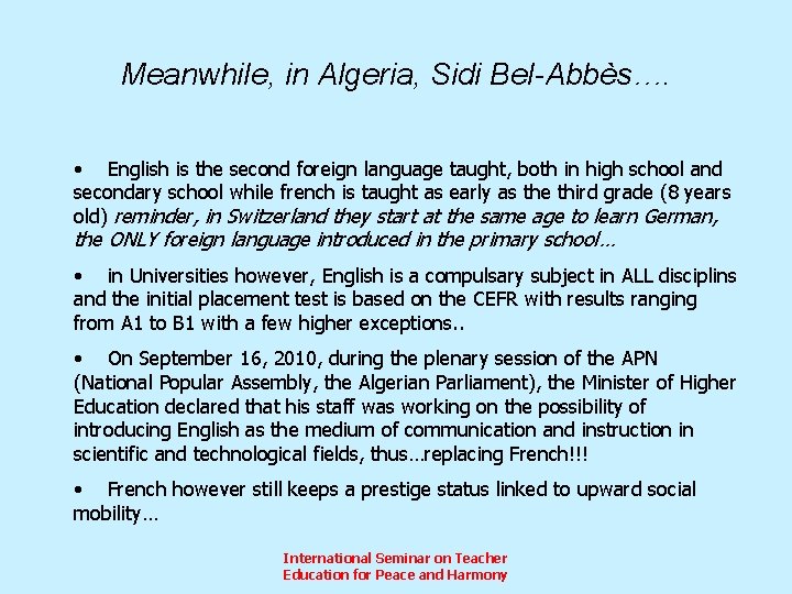 Meanwhile, in Algeria, Sidi Bel-Abbès…. • English is the second foreign language taught, both