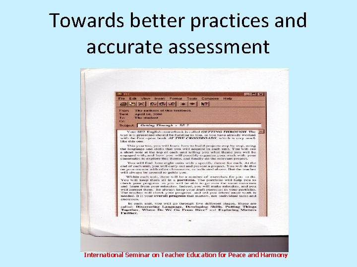 Towards better practices and accurate assessment International Seminar on Teacher Education for Peace and