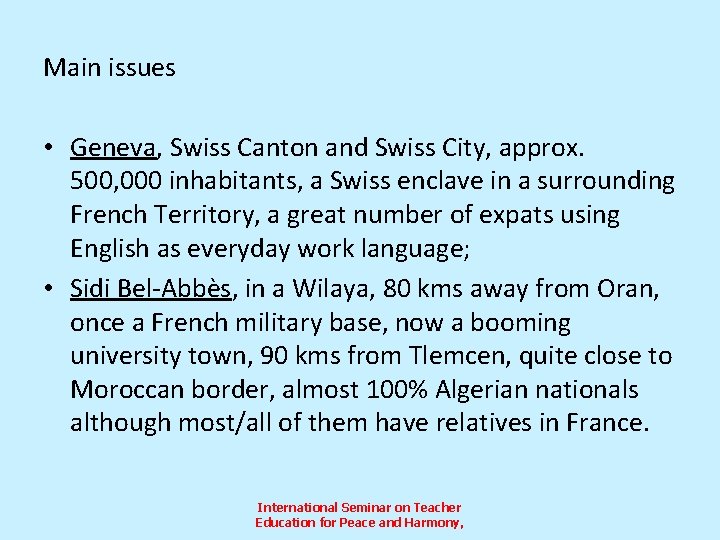 Main issues • Geneva, Swiss Canton and Swiss City, approx. 500, 000 inhabitants, a