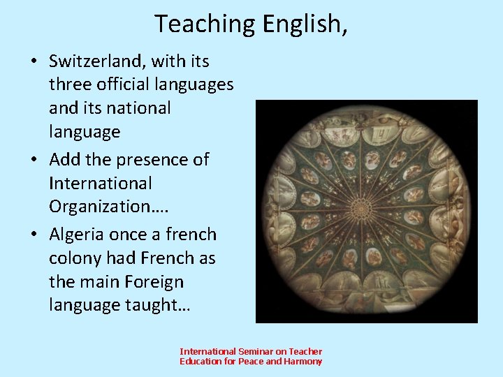 Teaching English, • Switzerland, with its three official languages and its national language •