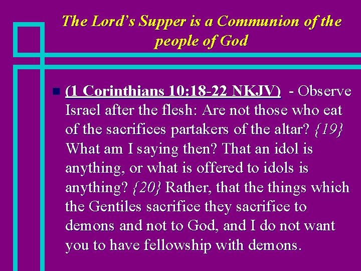 The Lord’s Supper is a Communion of the people of God n (1 Corinthians