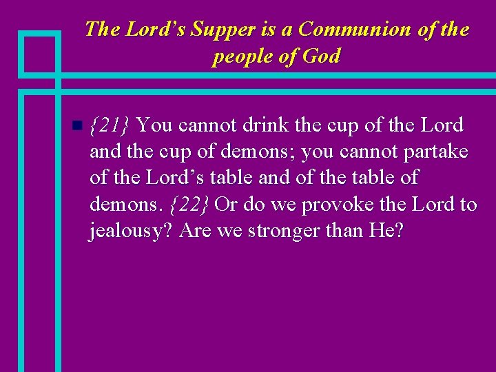 The Lord’s Supper is a Communion of the people of God n {21} You