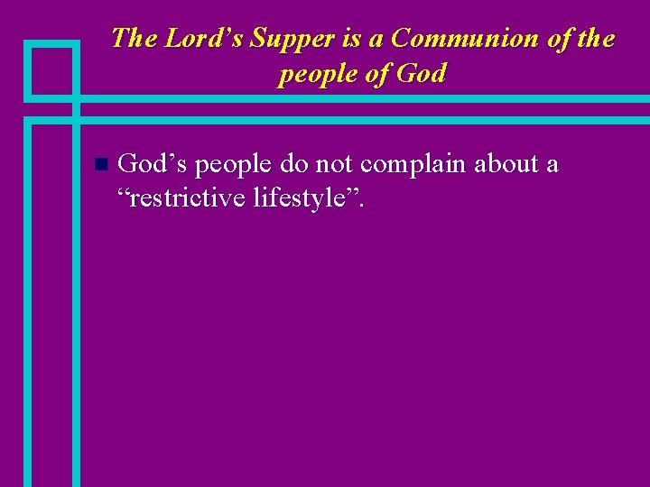 The Lord’s Supper is a Communion of the people of God n God’s people