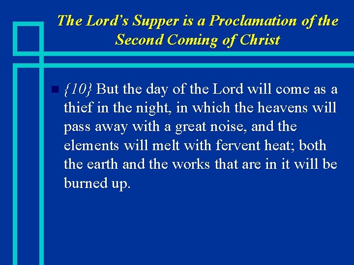 The Lord’s Supper is a Proclamation of the Second Coming of Christ n {10}