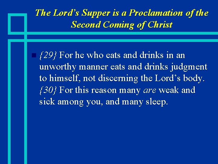 The Lord’s Supper is a Proclamation of the Second Coming of Christ n {29}