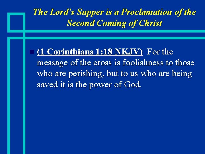 The Lord’s Supper is a Proclamation of the Second Coming of Christ n (1