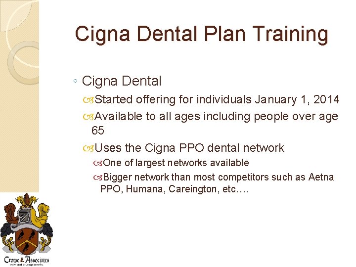 Cigna Dental Plan Training ◦ Cigna Dental Started offering for individuals January 1, 2014