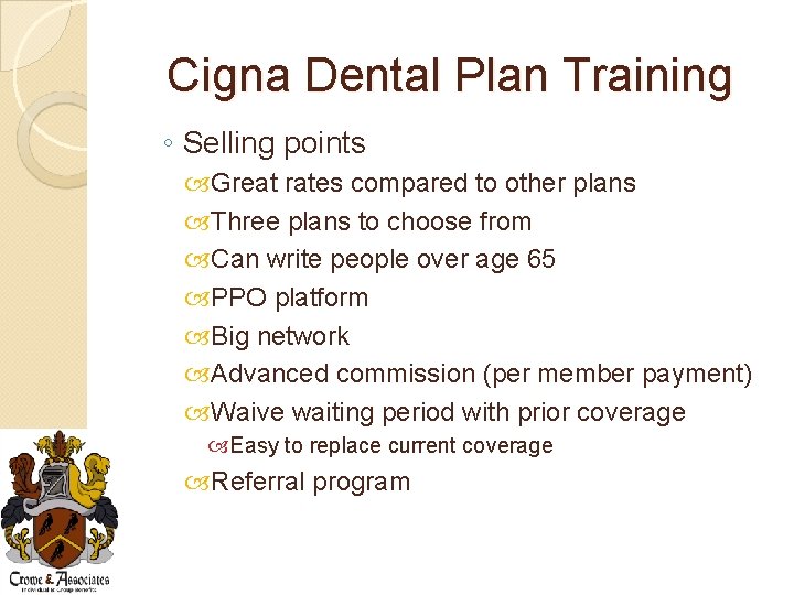 Cigna Dental Plan Training ◦ Selling points Great rates compared to other plans Three