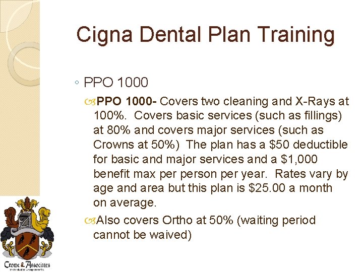 Cigna Dental Plan Training ◦ PPO 1000 - Covers two cleaning and X-Rays at