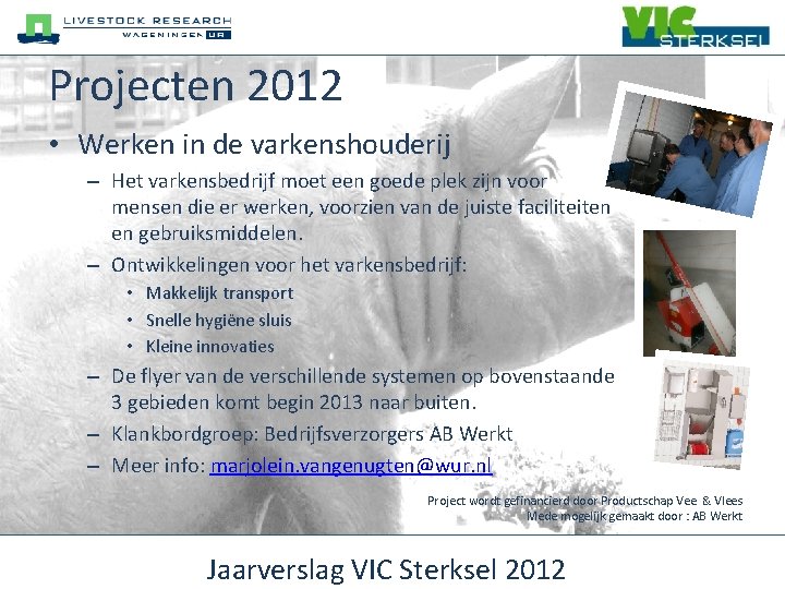 Projecten 2012 • Werken in de varkenshouderij – Het varkensbedrijf moet een goede plek