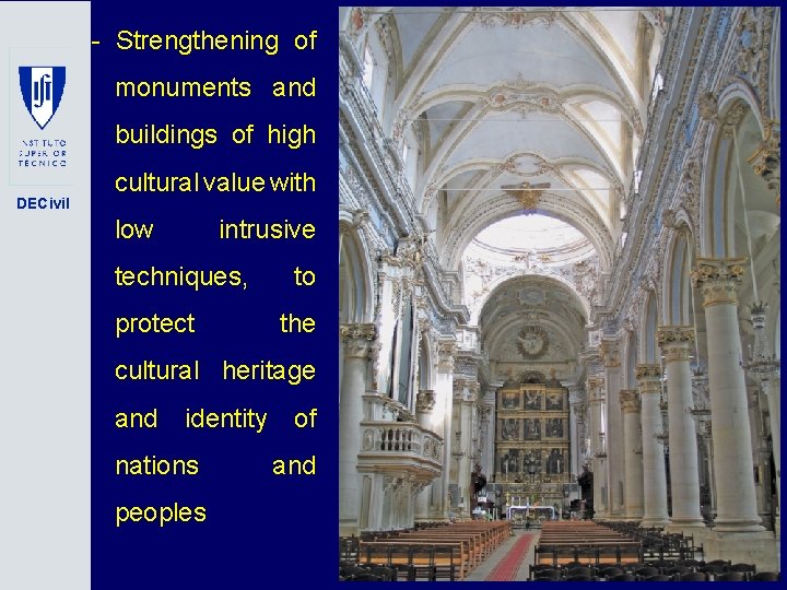 - Strengthening of monuments and buildings of high DECivil cultural value with low intrusive