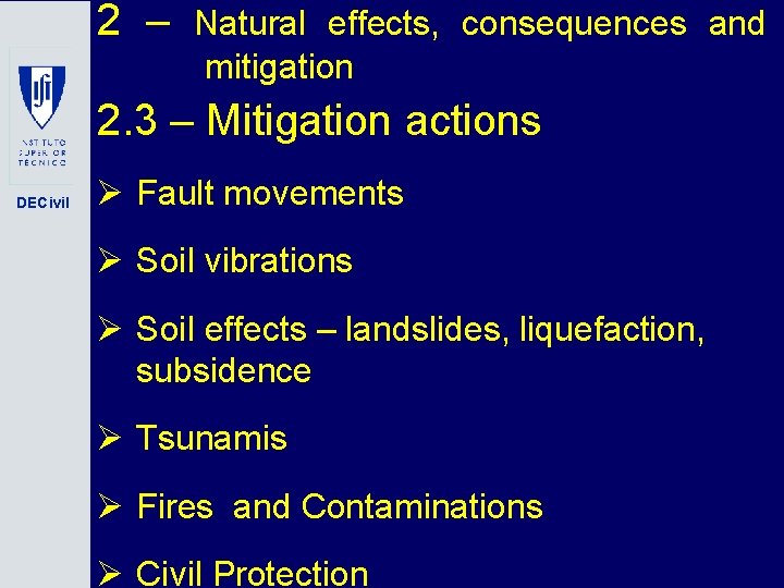 2 – Natural effects, consequences and mitigation 2. 3 – Mitigation actions DECivil Ø