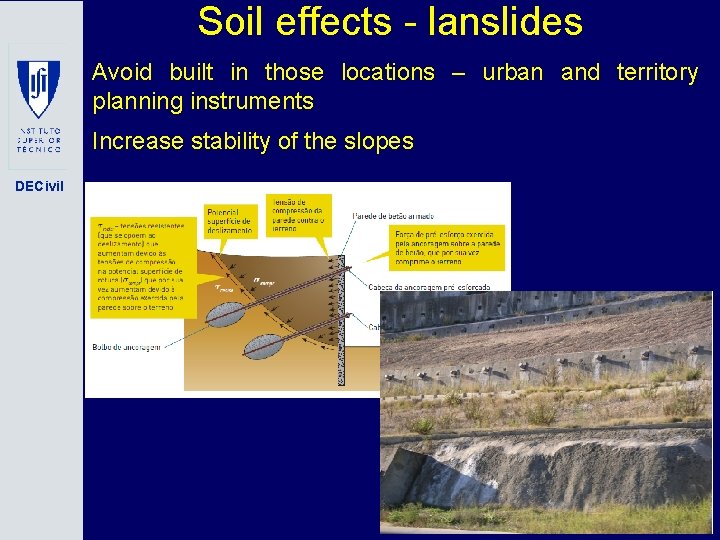 Soil effects - lanslides Avoid built in those locations – urban and territory planning