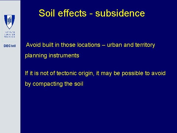 Soil effects - subsidence DECivil Avoid built in those locations – urban and territory