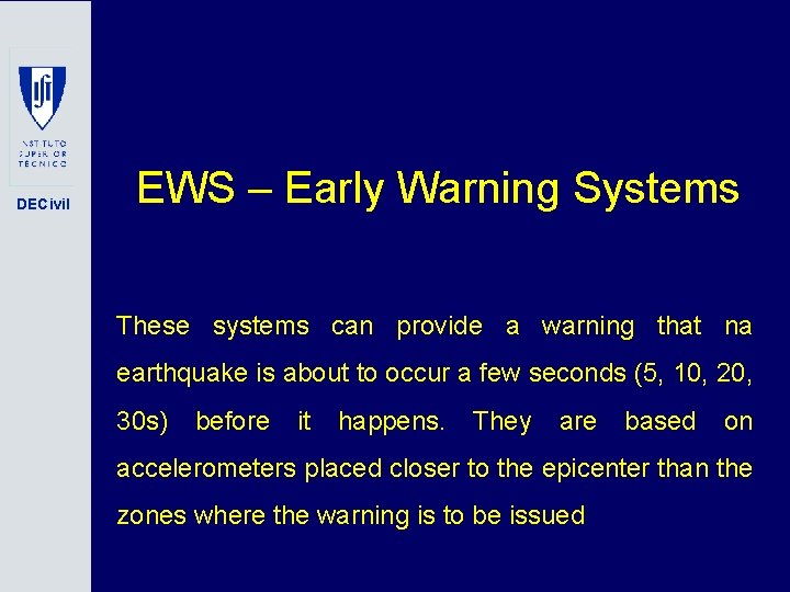 DECivil EWS – Early Warning Systems These systems can provide a warning that na