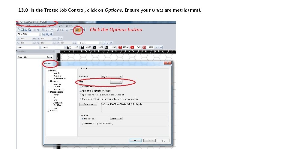13. 0 In the Trotec Job Control, click on Options. Ensure your Units are