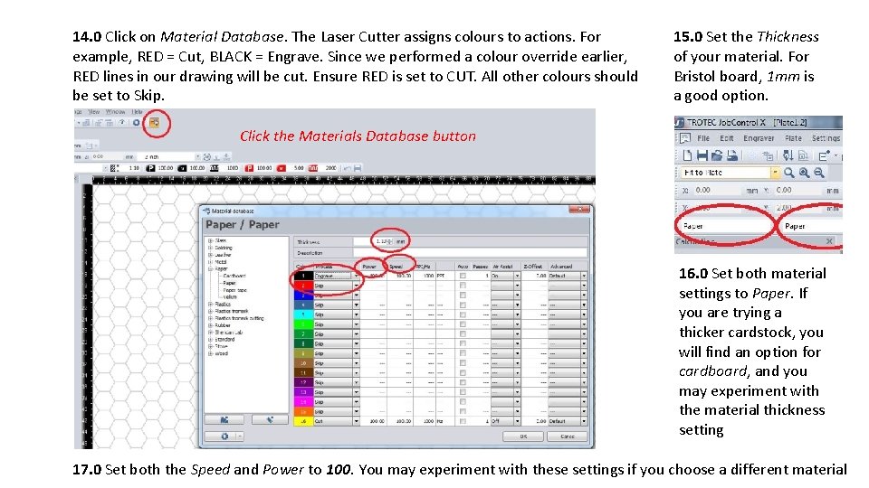 14. 0 Click on Material Database. The Laser Cutter assigns colours to actions. For