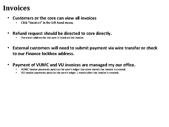 Invoices • Customers or the core can view all invoices • Click “invoices” in