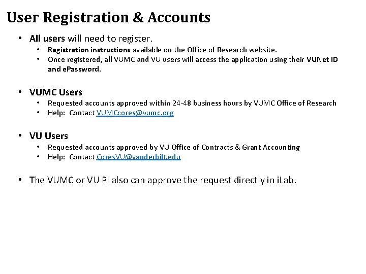 User Registration & Accounts • All users will need to register. • • Registration