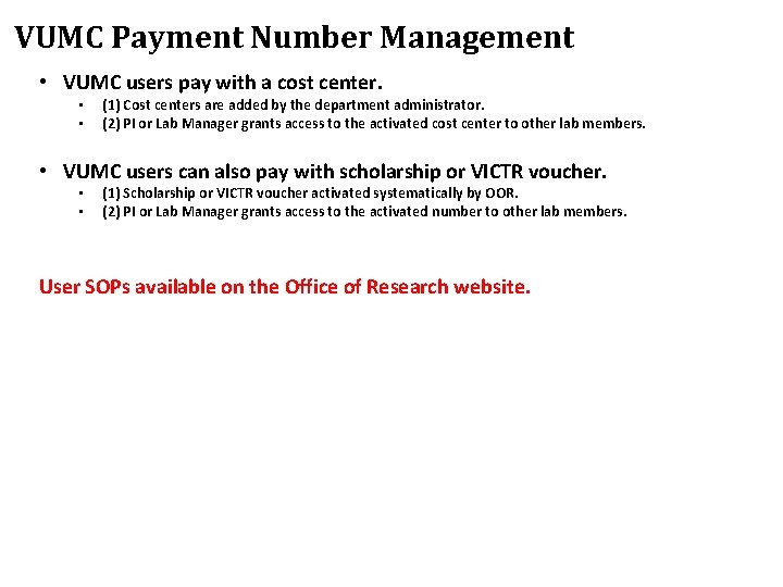 VUMC Payment Number Management • VUMC users pay with a cost center. • •