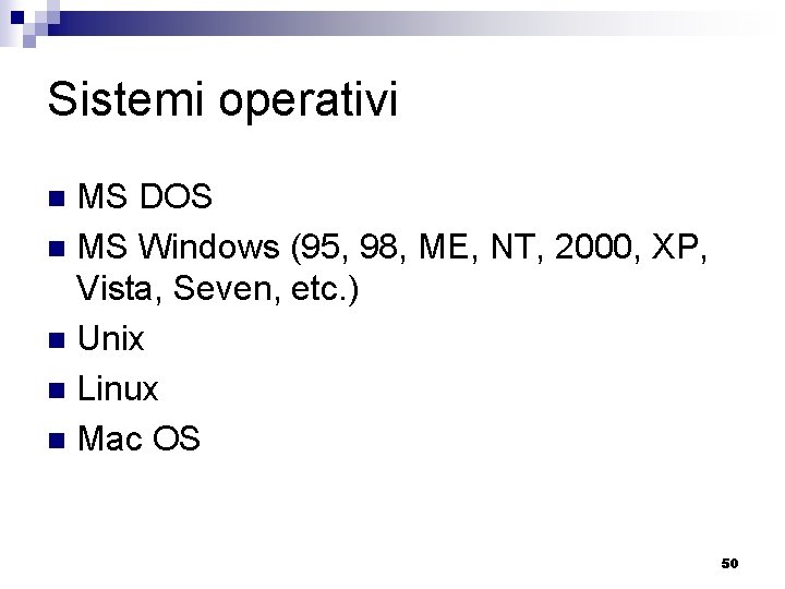 Sistemi operativi MS DOS n MS Windows (95, 98, ME, NT, 2000, XP, Vista,