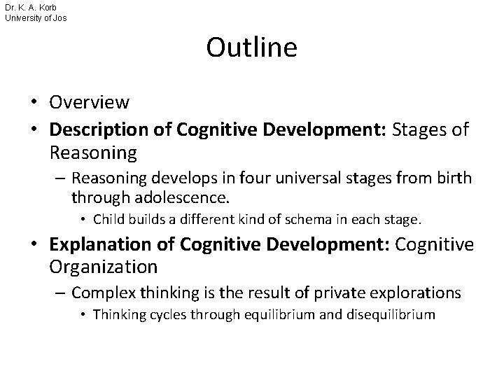 Dr. K. A. Korb University of Jos Outline • Overview • Description of Cognitive