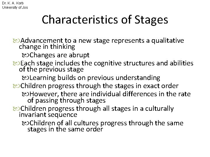 Dr. K. A. Korb University of Jos Characteristics of Stages Advancement to a new